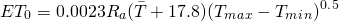 \[ ET_0=0.0023R_a(\bar{T}+17.8)(T_m_a_x-T_m_i_n)^0^.^5 \]